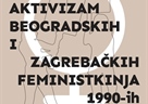 Gostujuće predavanje - Ratni aktivizam beogradskih i zagrebačkih feministkinja 1990-ih